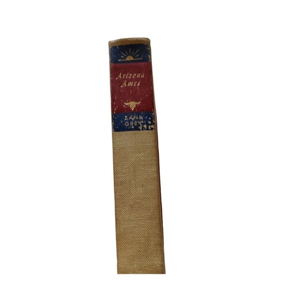 ARIZONA AMES - by ZANE GREY, 1932, HC - Picture 1 of 10